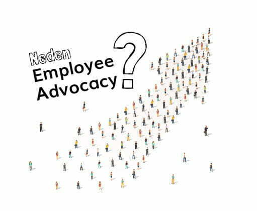 Employee Advocacy ile Çalışanlarınız Markanızın Avukatı Olsun!